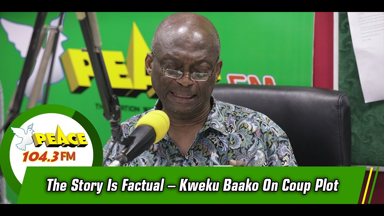 The Story Is Factual &ndash; Kweku Baako On Coup Plot