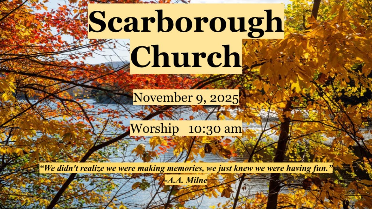 Scarborough Church Sunday Worship November 2, 2025