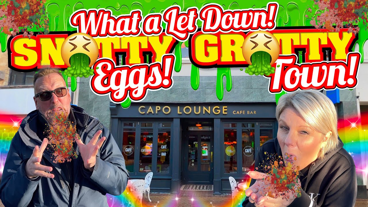 SNOTTY Eggs, GROTTY Town and a FULL ENGLISH BREAKFAST LET DOWN!
