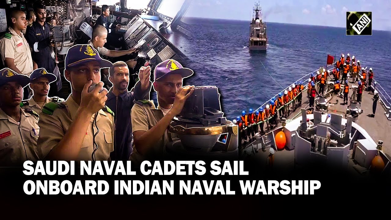 For the first time, Saudi Naval Cadets sailed onboard an Indian Naval warship