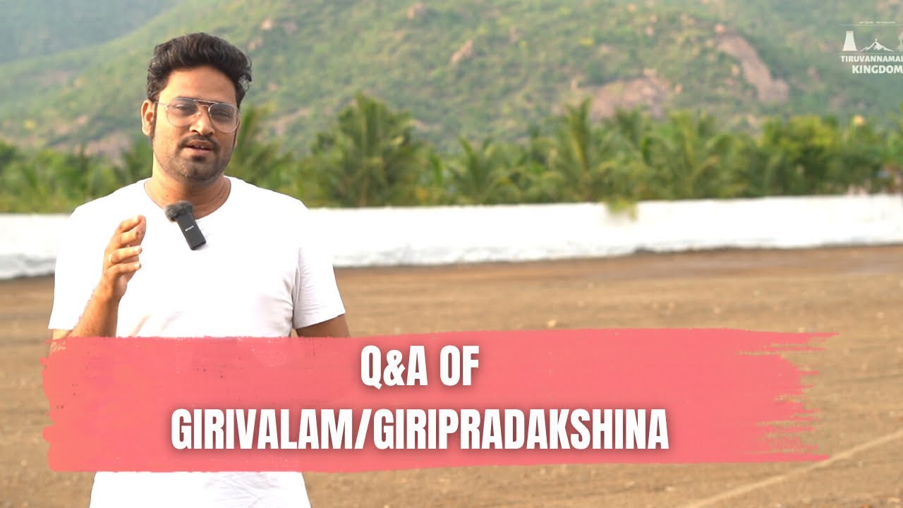 Q&A of Girivalam/Giripradakshina | Tiruvannamalai | Pournami | Arunachalam