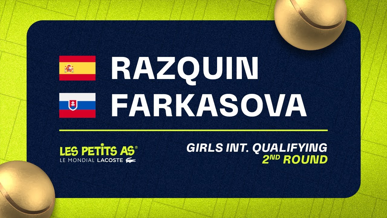 Les Petits As 2023 | Girls International Qualifications 2R | Idoia Razquin vs Nikola Farkasova