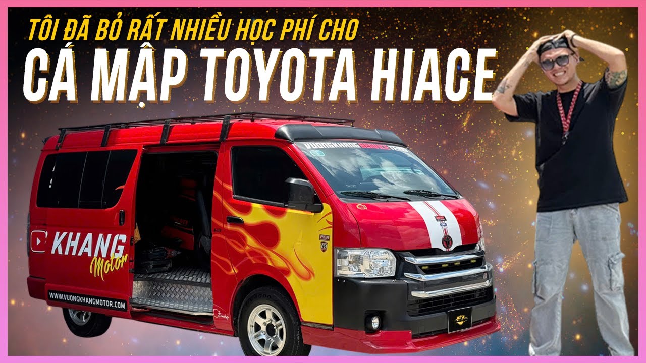 TÔI ĐÃ ĐÓNG HỌC PHÍ ĐỀU ĐẶN ĐỂ BIẾN CHIẾC CÁ MẬP TOYOTA HIACE NÀY CHẤT NHƯ NGÀY HÔM NAY