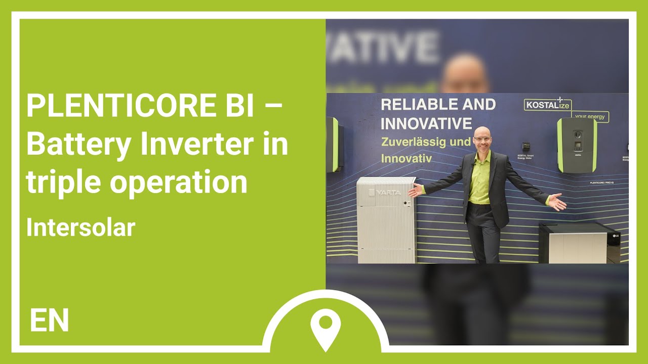 #Intersolar: PLENTICORE BI &ndash; Battery Inverter in triple operation | KOSTAL