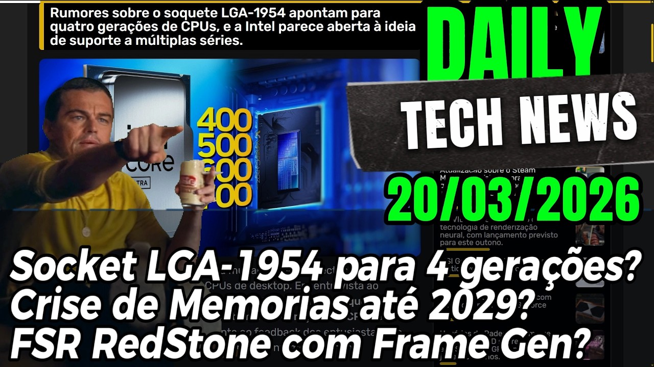 Socket LGA-1954 para 4 gerações? SteamOS para qualquer PC? FSR RedStone com Frame Gen?