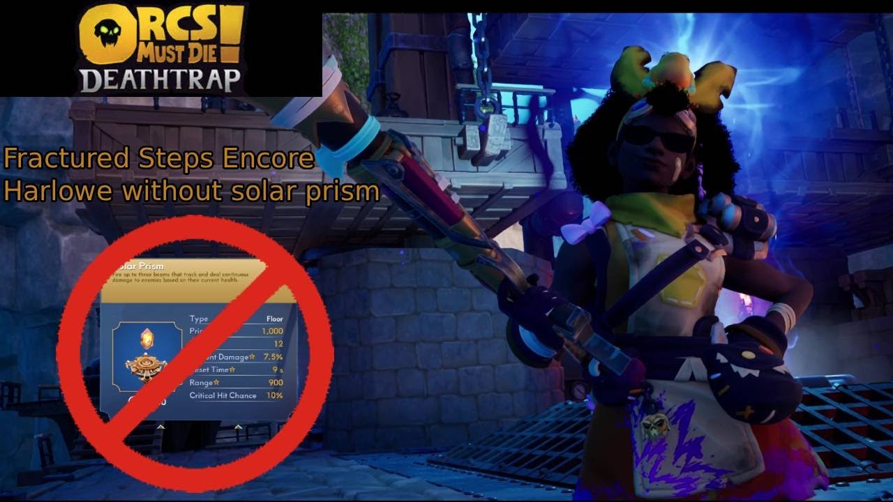 Orcs Must Die Death Trap V2 Encore Harlowe (no solar Prisms)