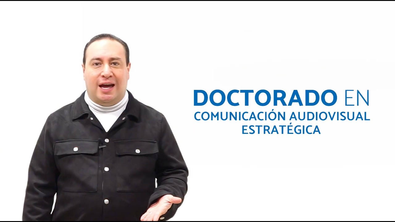 🎥 Doctorado en Comunicación Audiovisual Estratégica I USBMéxico