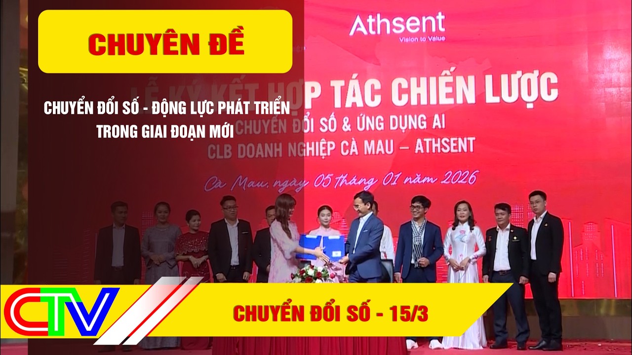 CHUYỂN ĐỔI SỐ 15-3-2026 | CHUYỂN ĐỔI SỐ - ĐỘNG LỰC PHÁT TRIỂN TRONG GIAI ĐOẠN MỚI