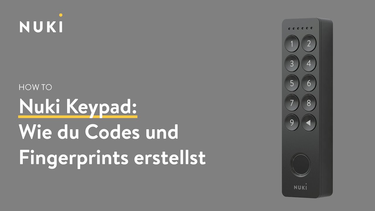 Nuki Keypad 2: Wie du Codes und Fingerprints erstellst 