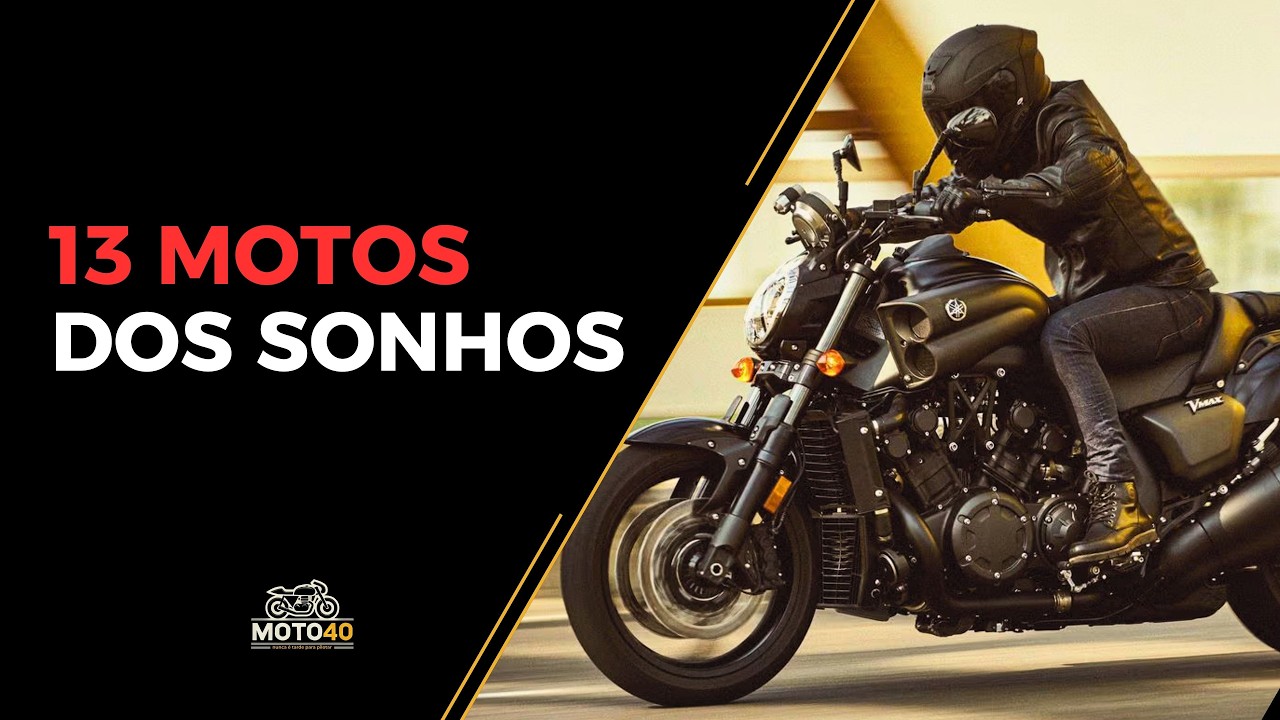 13 motos que eu morro de vontade de pilotar! qual está na sua lista?