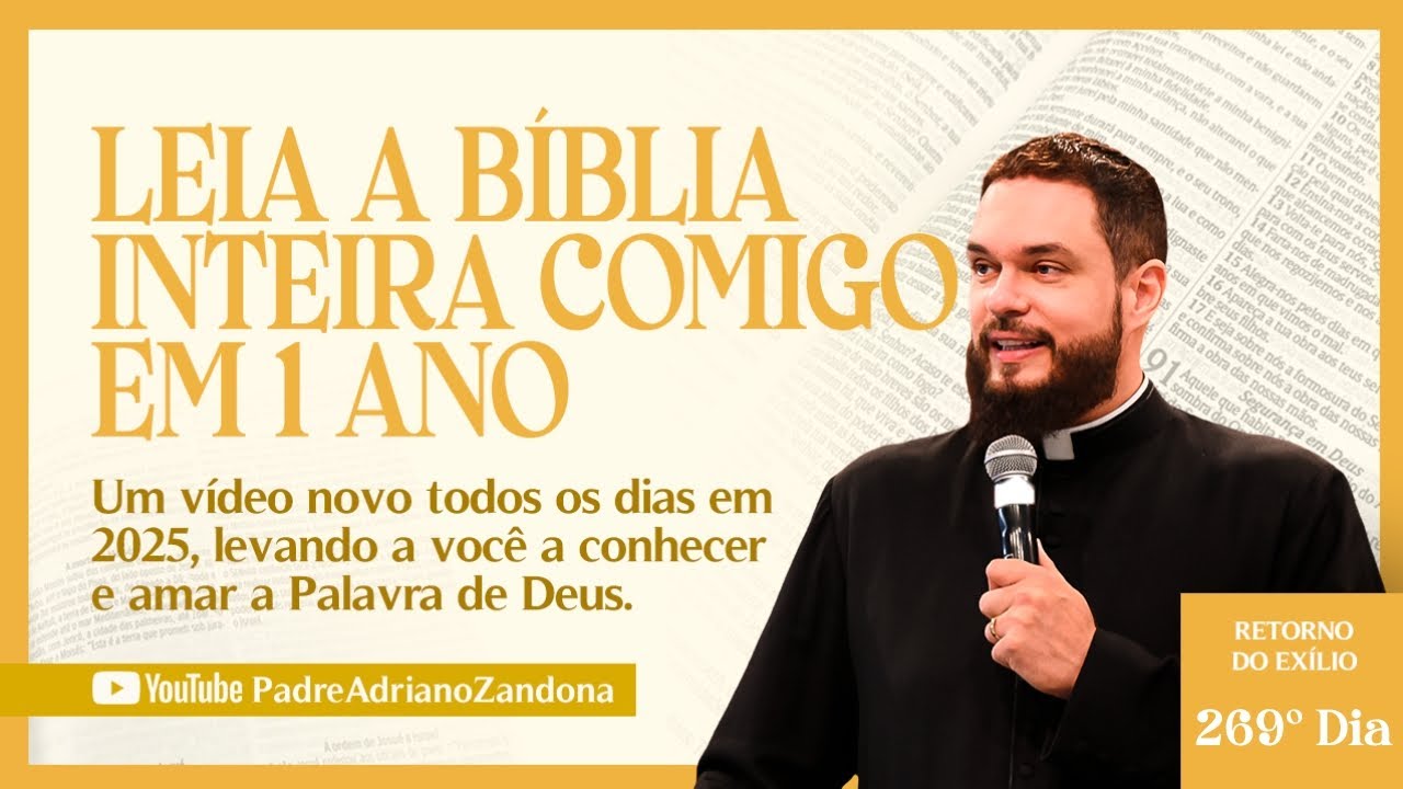 A B&iacute;blia em um ano - Epis&oacute;dio 269 - Esd 5-6 - Zac 4-6 - Pv  20,8-11 - Pe. Adriano Zandon&aacute;