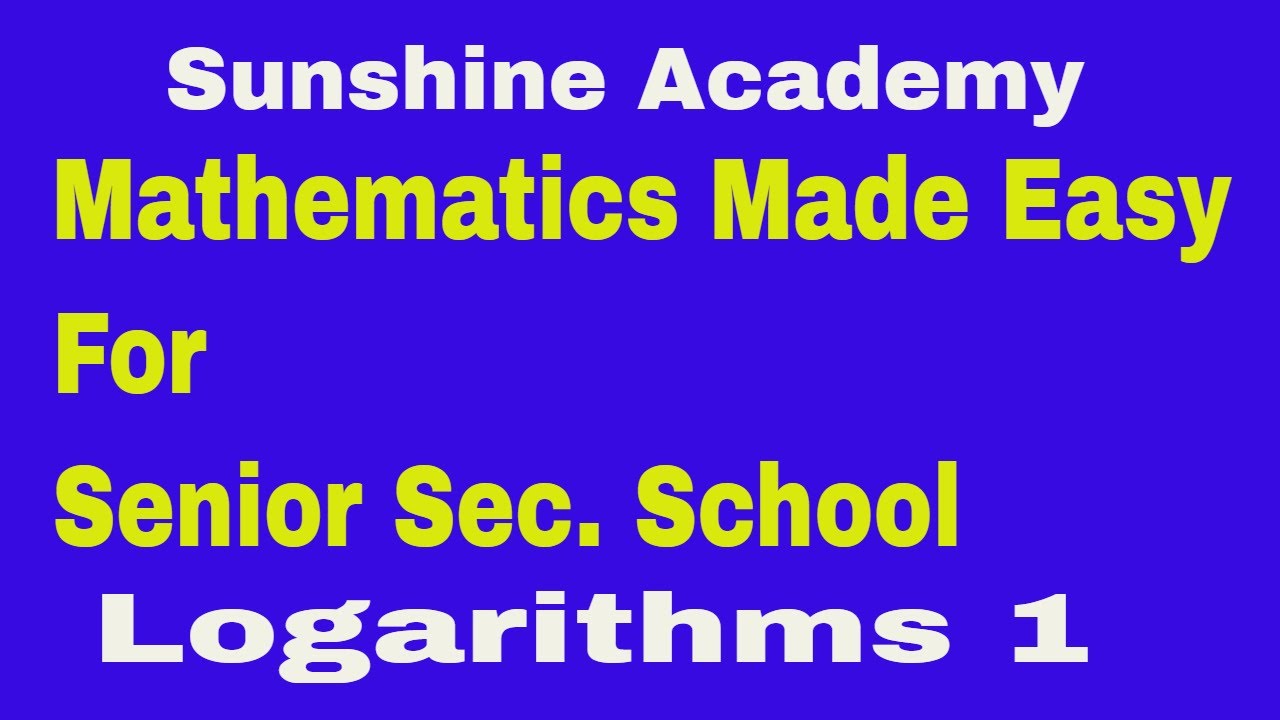 Math. For Sen. Sec Schools :  LOGARITHMS