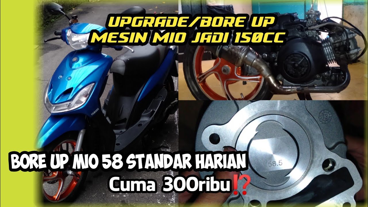 BORE UP MIO JADI 150CC STANDAR HARIAN - BUDGET 300RIBUAN BISA BORE UP MIO 58