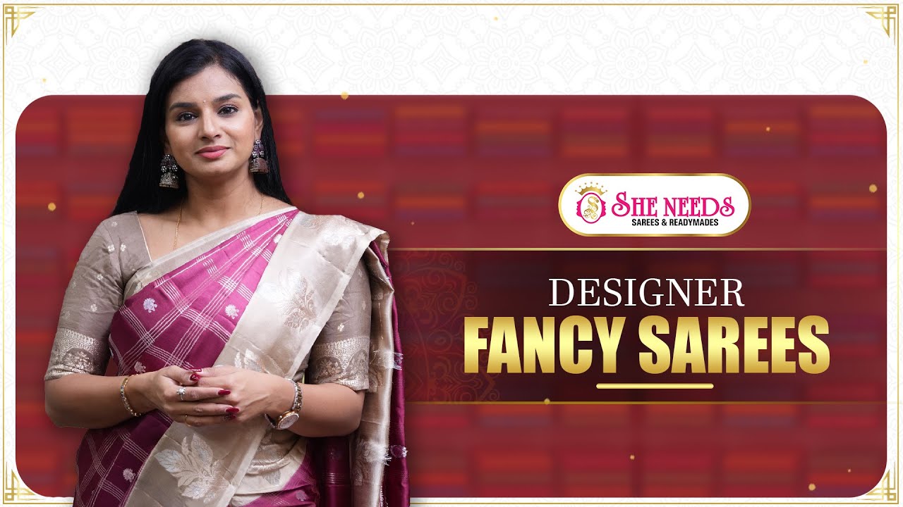 ✨ Designer Fancy Saree | Latest Fancy Sarees Collection | She Needs Saree World ✨