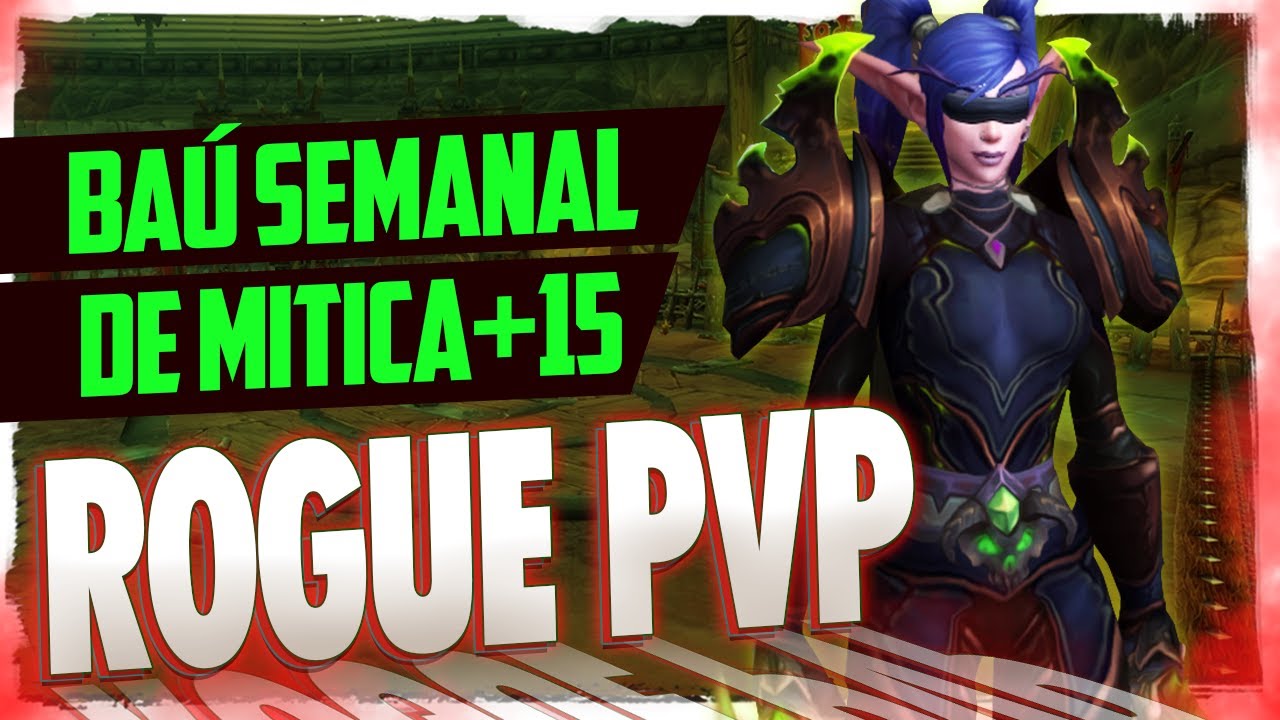 JOGANDO PVP NO LADINO ASSASSINATO E MOSTRANDO O BAÚ SEMANAL DE MITICA +15 | WORLD OF WARCRAFT