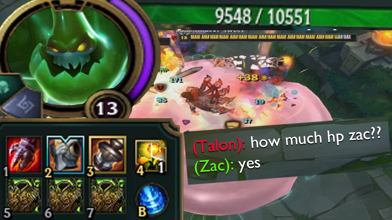 Zac but I take up 90% of the lane because I am a B I G  B O I with too much HP