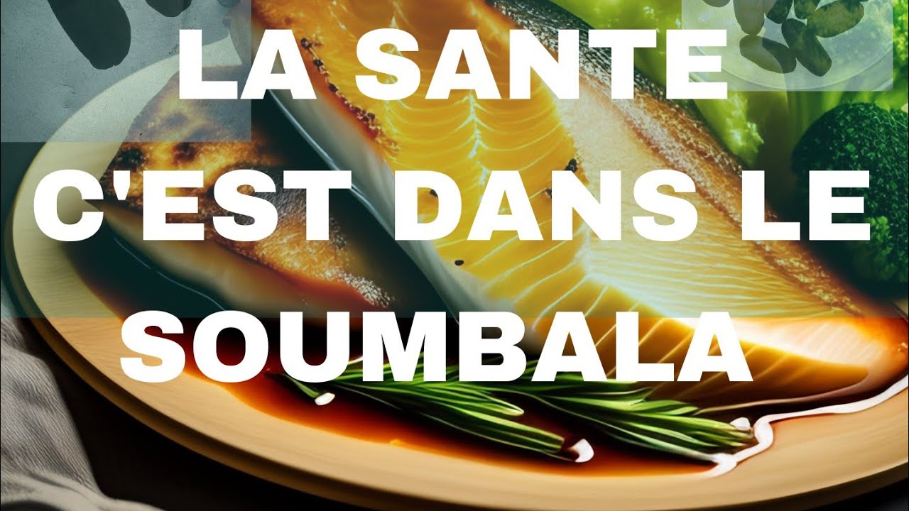 soumbala et ses bienfaits.