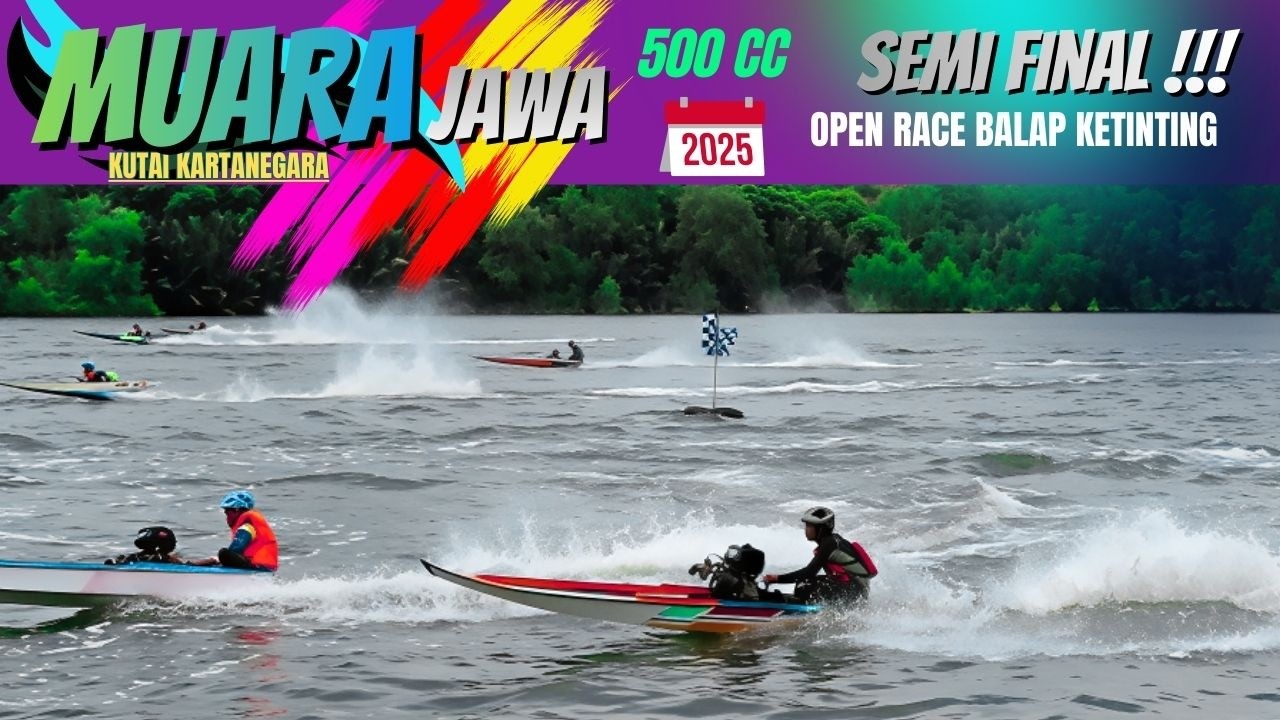 SEMI FINAL balap ketinting, TELUK DALAM muara jawa, kutai kartanegara 2025