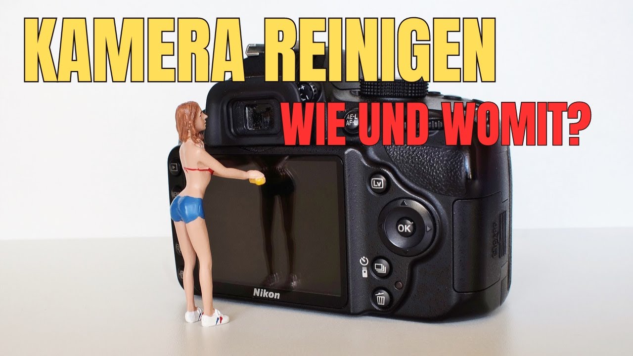 Kamera und Objektiv REINIGEN - Wie und womit am besten?