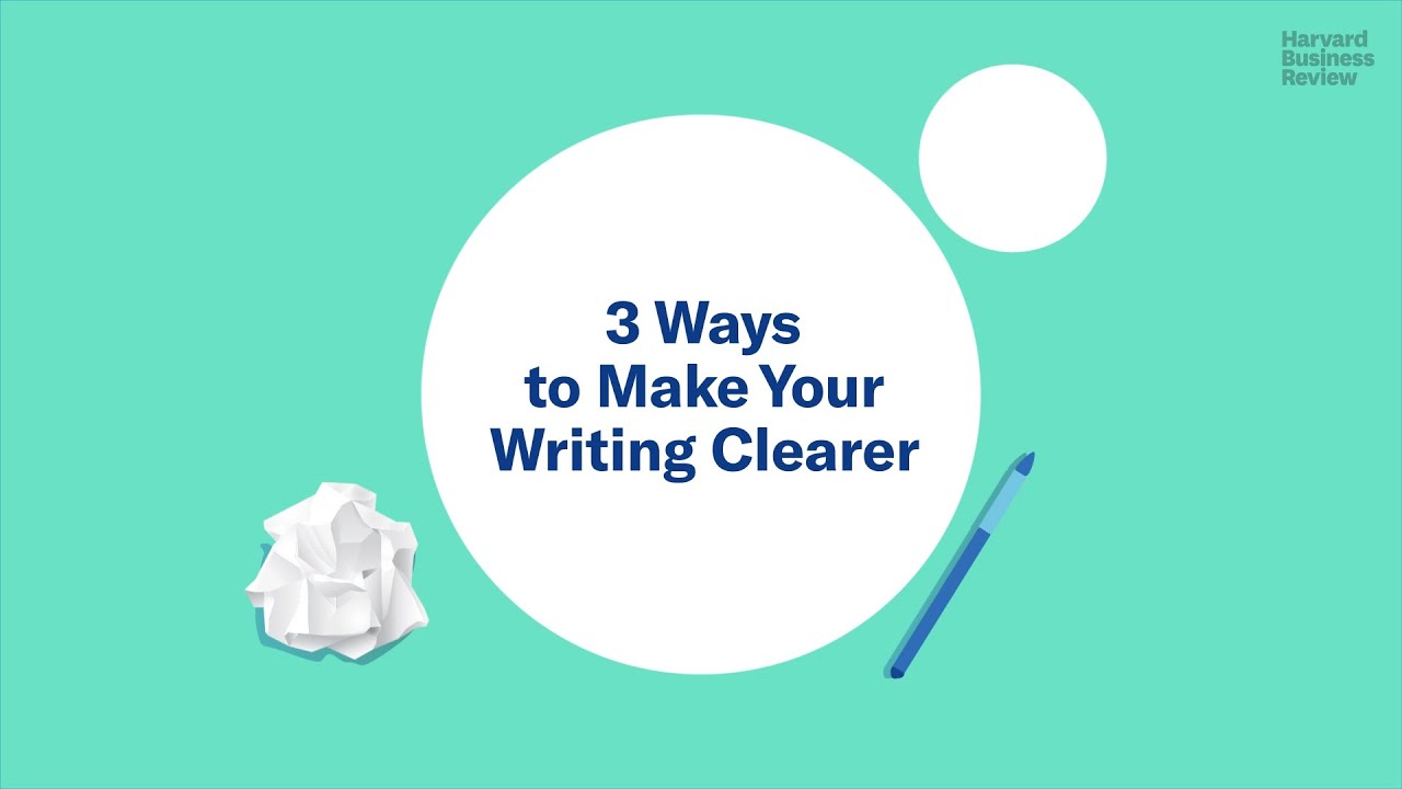 3 Ways To Make Your Writing Clearer