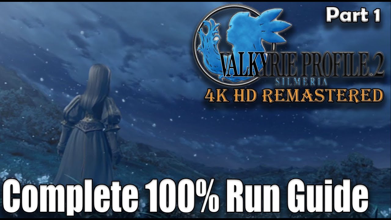 Valkyrie Profile 2: Silmeria 4K Remastered &ndash; Full Walkthrough Part 1 | Perfect Run Guide Begins