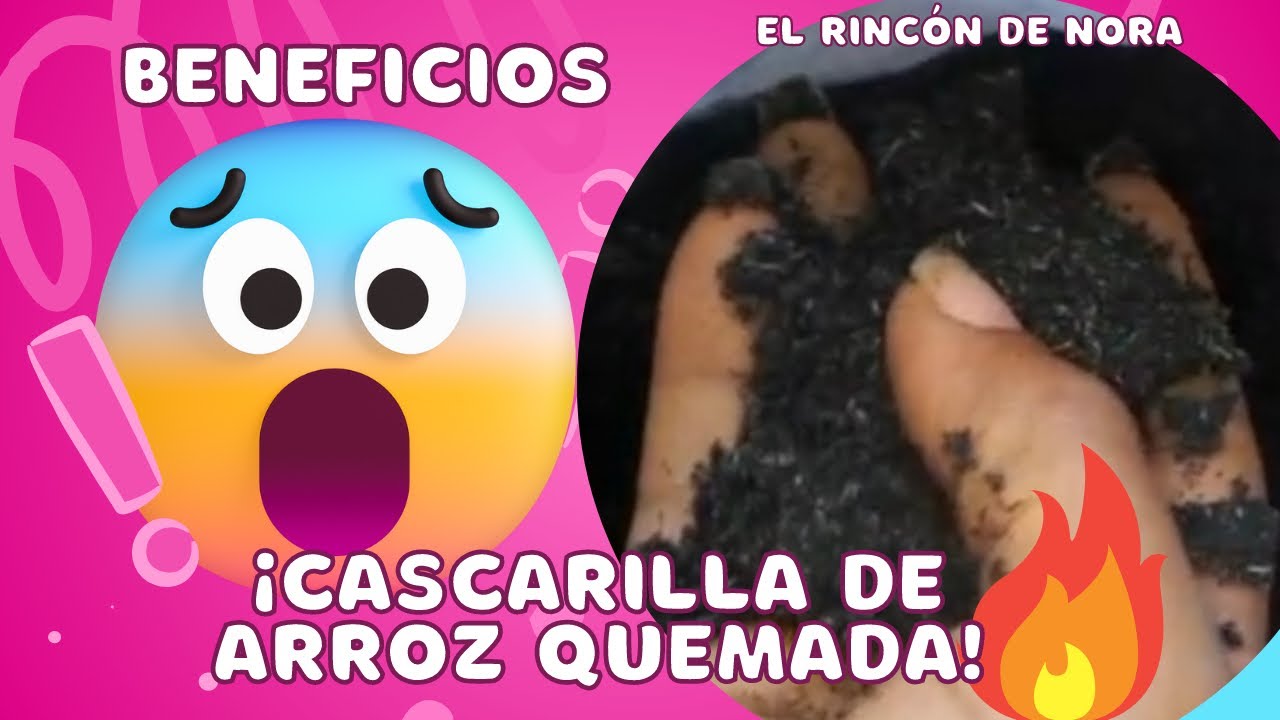 BENEFICIOS del uso de CASCARILLA DE ARROZ QUEMADA 😳👍 || El Rincón de Nora