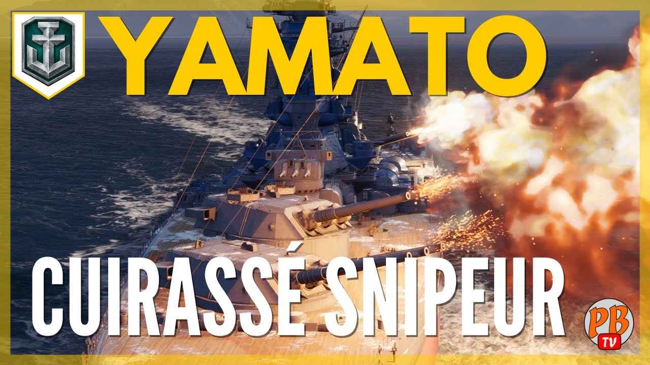 [WoWs FR] YAMATO - LE CUIRASS&Eacute; SNIPEUR - WORLD OF WARSHIPS (fran&ccedil;ais)
