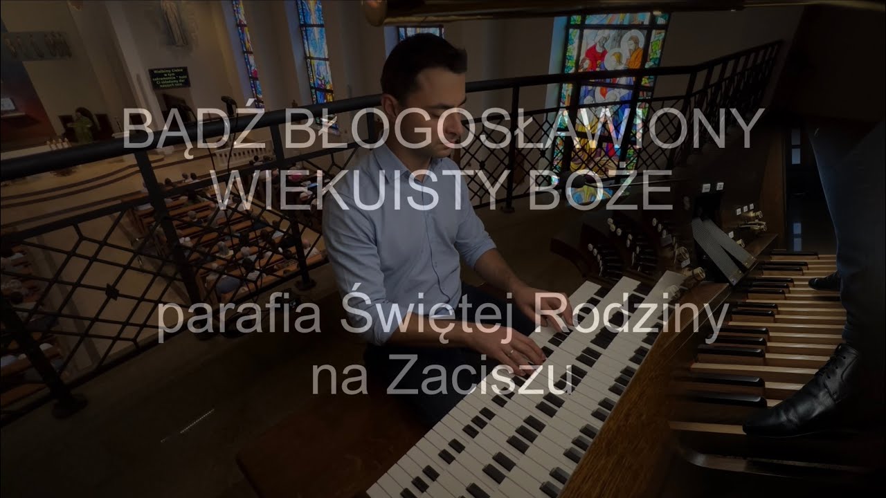 Bądź błogosławiony wiekuisty Boże | organy Paweł Moszkowicz