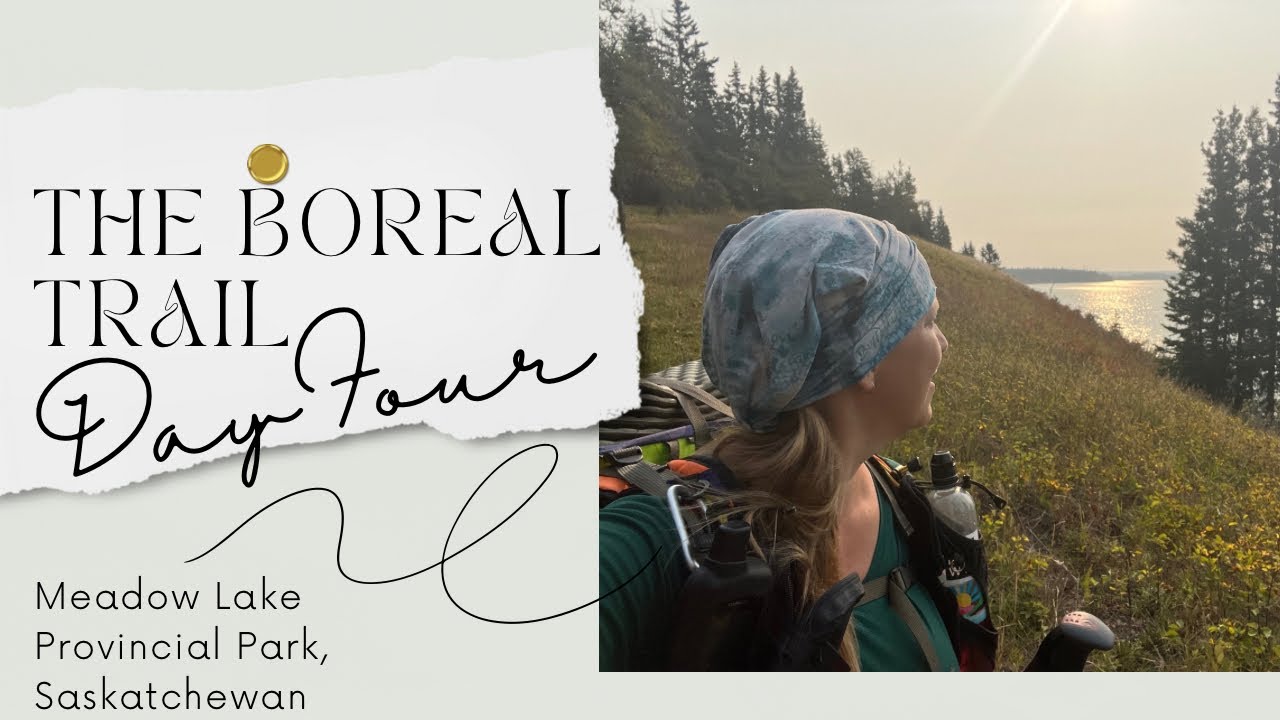 Boreal Trail, Meadow Lake Provincial Park, Saskatchewan - Day Four, Murray Doll to River Bend
