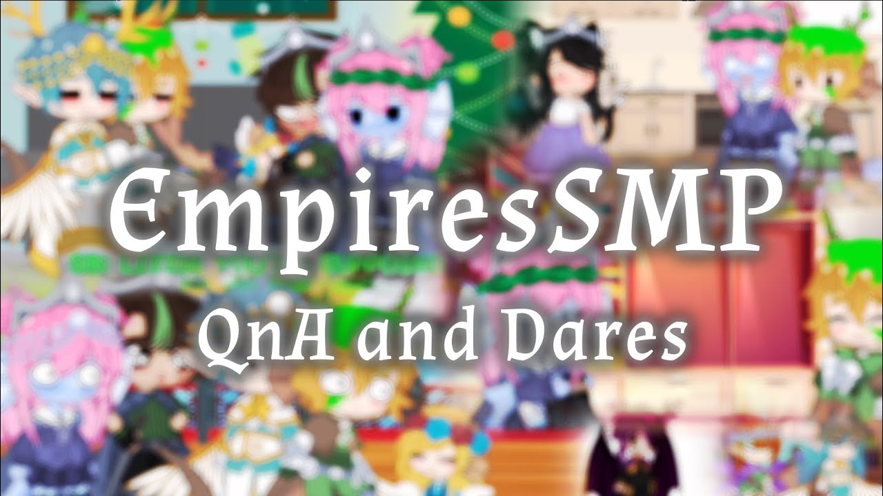 EmpiresSMP QnA and Dares || Gacha Club