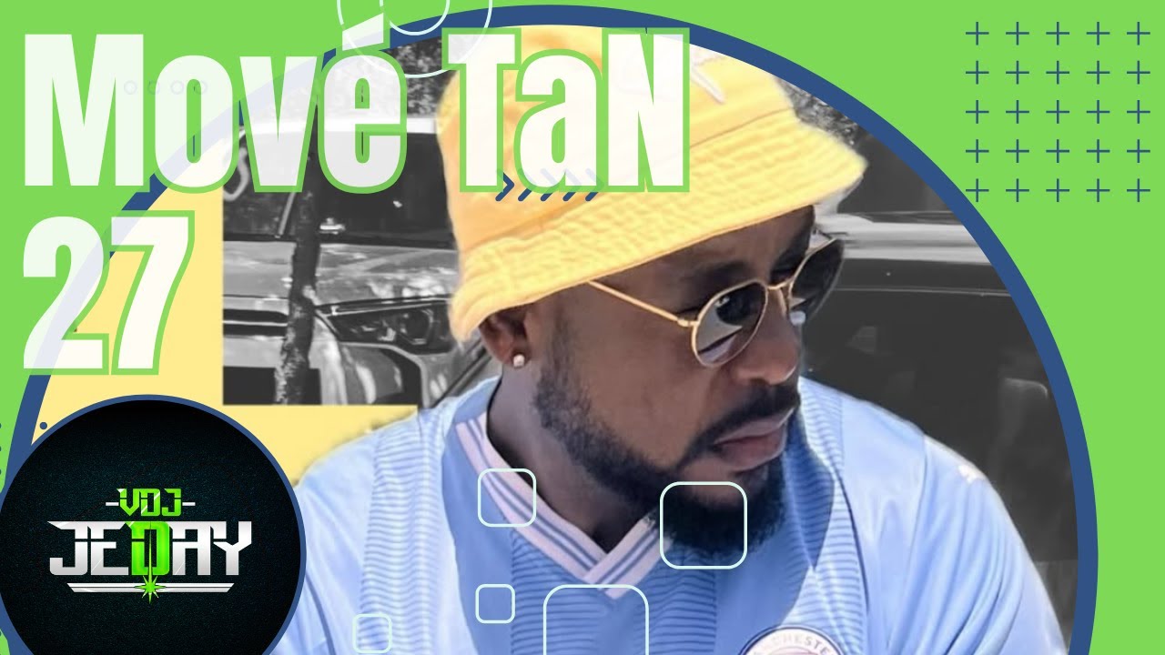 Mov&eacute; Tan 27 - Mix Trap - Mix Drill - by Dj Jeday - 971 - 972 - 973 - 2025
