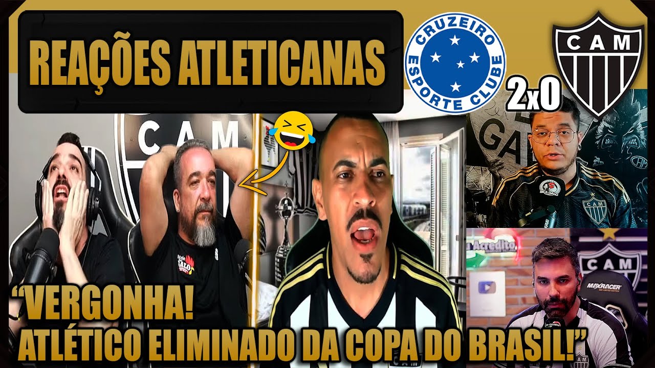 REAÇÕES dos ATLETICANOS - CRUZEIRO 2x0 ATLÉTICO MG - ELIMINADO DA COPA DO BRASIL - VAMOS RIR!