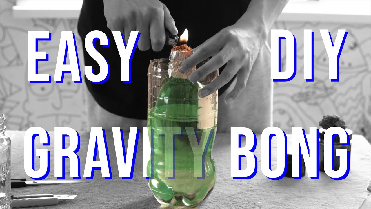 HOW TO MAKE A DIY GRAVITY BONG IN 5 MINS