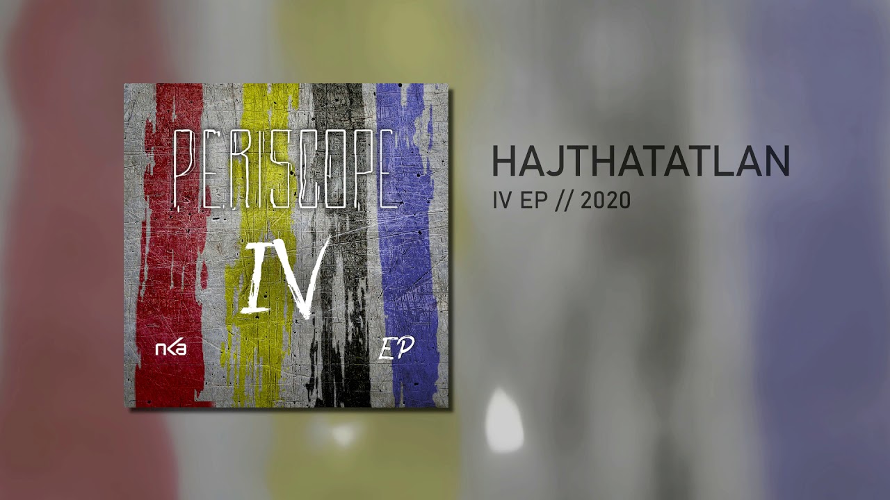 Periscope - Hajthatatlan | OFFICIAL AUDIO | IV EP 2020