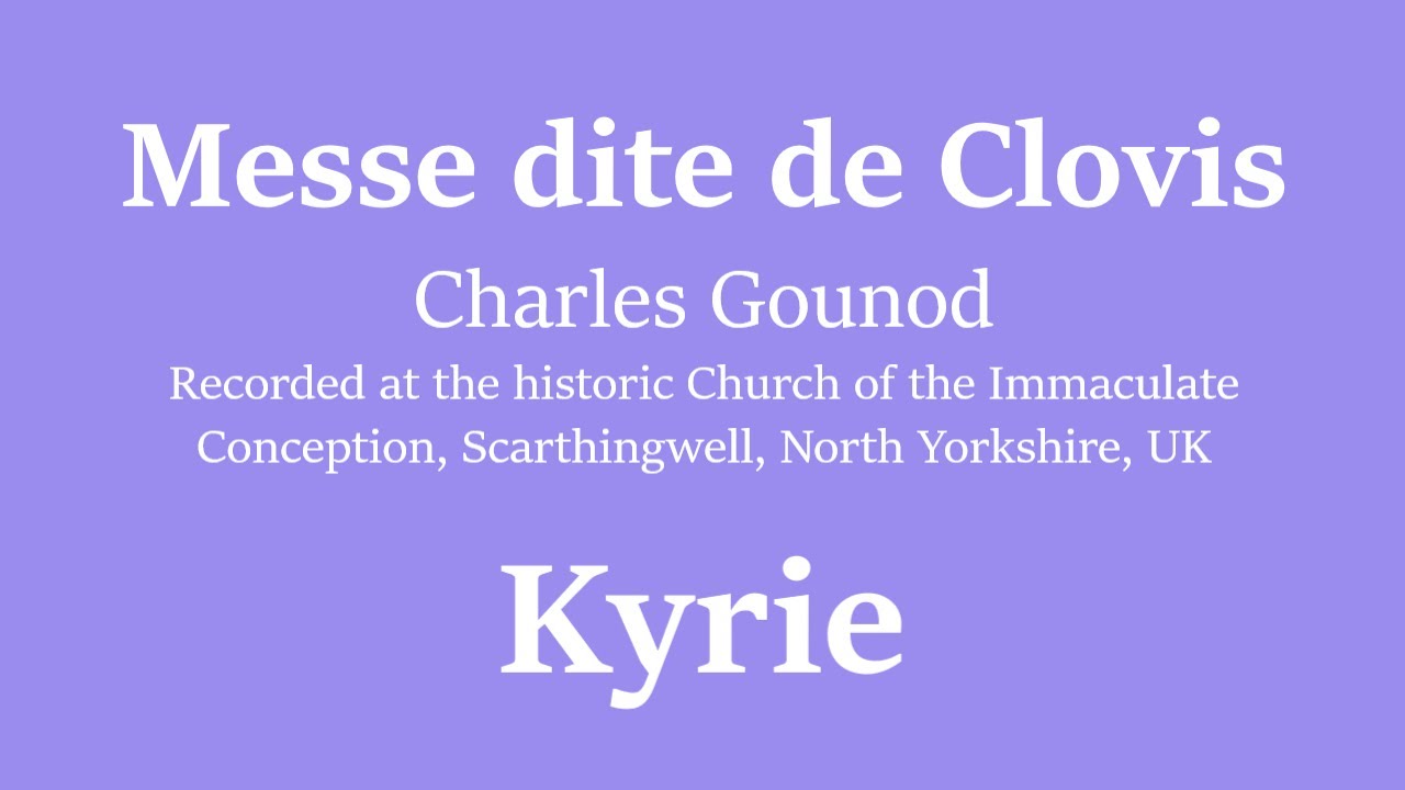 KYRIE Messe dite de Clovis, Charles Gounod, Rudgate Singers RARE beautiful mass setting traditional