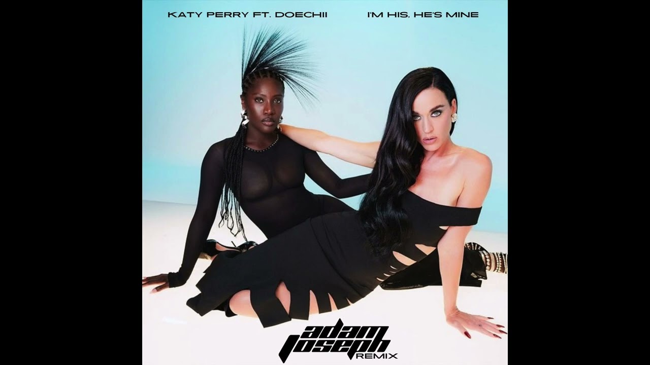 Katy Perry ft. Doechii - I'm His, He's Mine (Adam Joseph Remix)