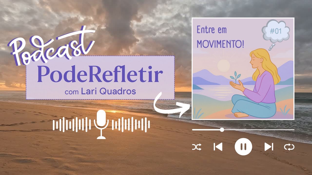 Pode Refletir - Ep 01 - Entre em Movimento!