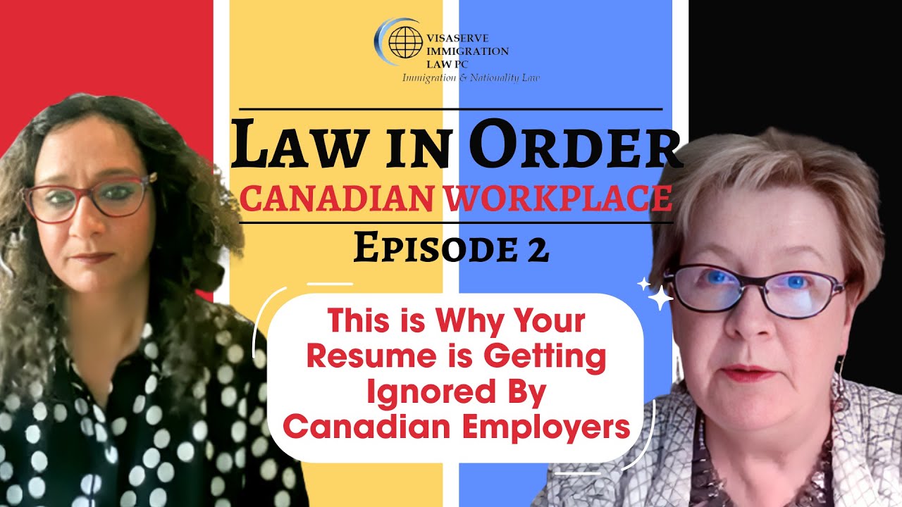 Resumes & Immigration: What Canada&rsquo;s Employers Really Want | Law in Order Canadian Workplace Ep 2
