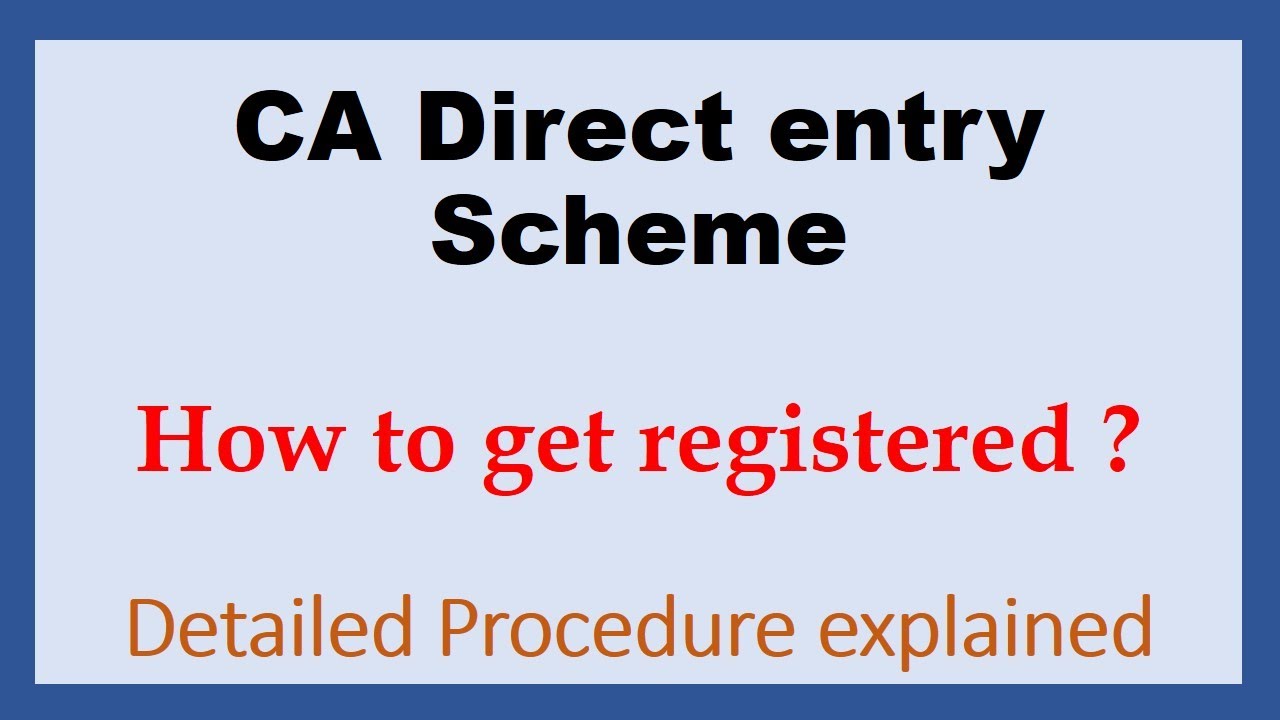 How to get registered in CA Direct Entry Scheme| Detailed Procedure