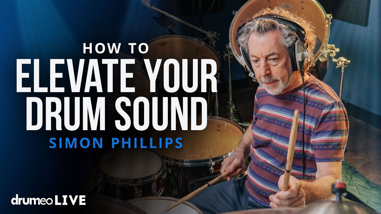 How To Elevate Your Drum Sound | Simon Phillips