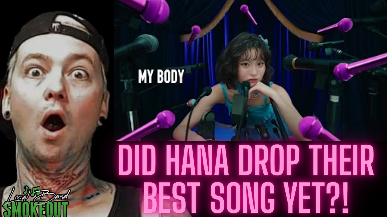 I LOVE THEM! Hana - My Body ( Reaction )