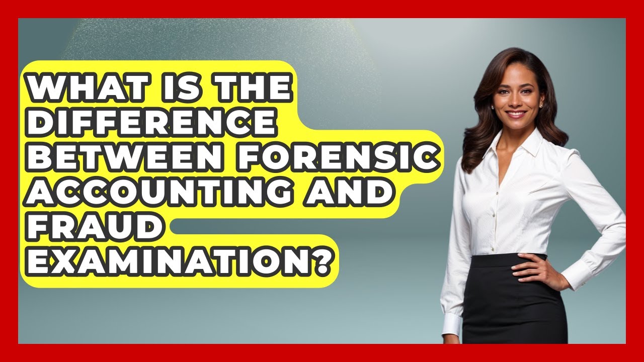 What Is The Difference Between Forensic Accounting And Fraud Examination? - Learn As An Adult
