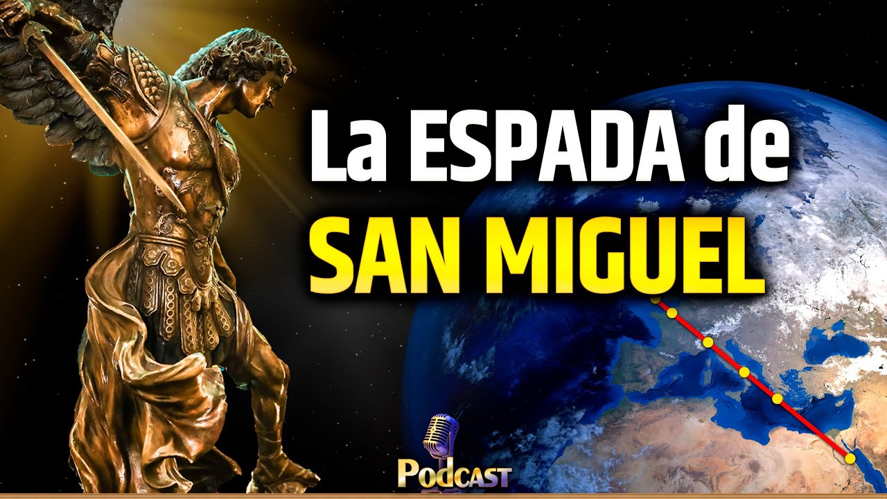 🎙La Espada de San Miguel. Siete lugares marcados por San Miguel | #podcast  Episodio 27 #sanmiguel