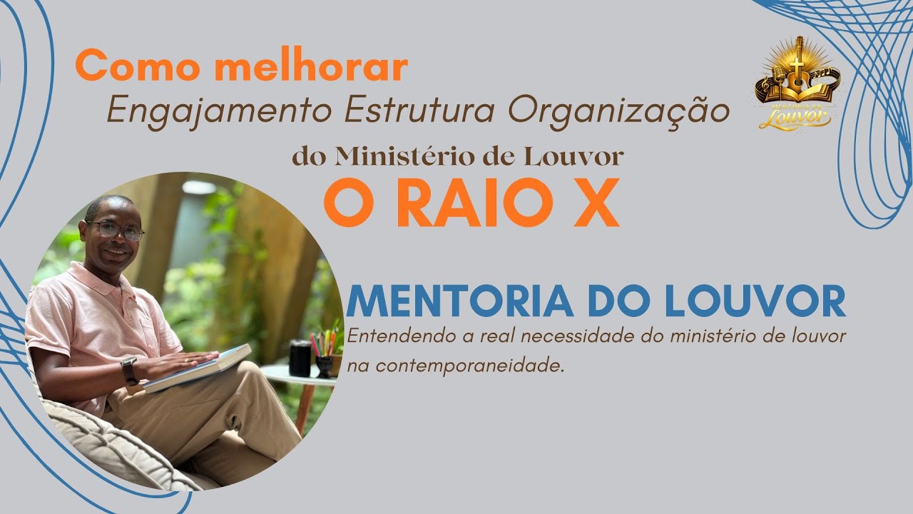 COMO MELHORAR: Engajamento, Estrutura e Organização do Ministério de Louvor