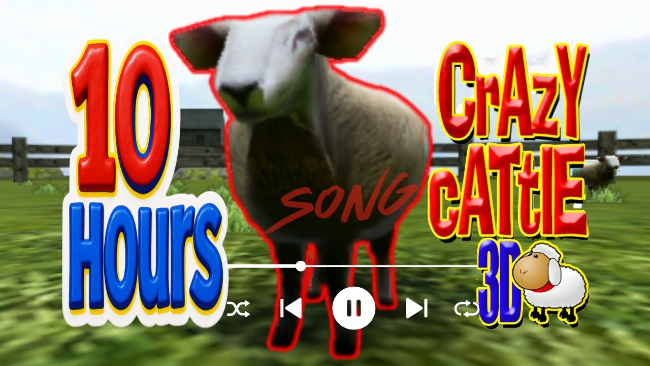 Crazy Cattle 3D Song 10 Hours