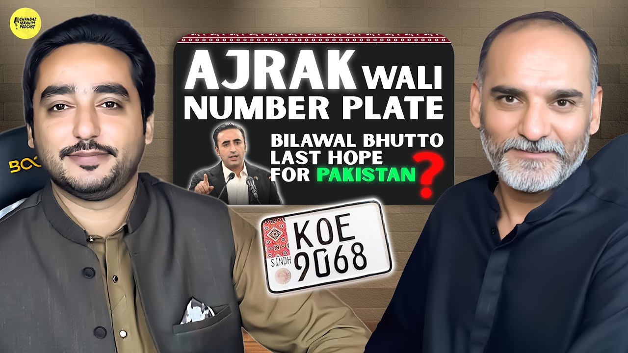 Ajrak Wali Number Plate - Culture or Controversy | Mushtaq Sarki | Shahbaz Ibrahim Podcast 