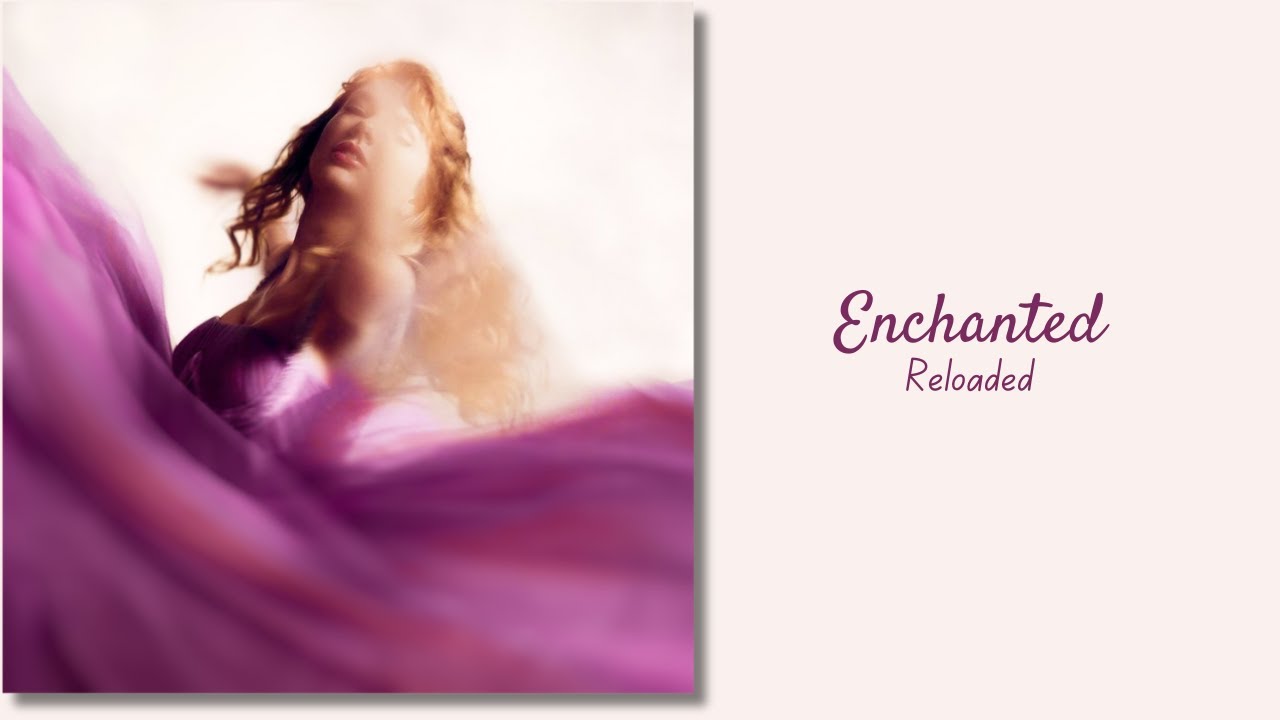 Taylor Swift - Enchanted (Taylor's Version) (Reloaded)