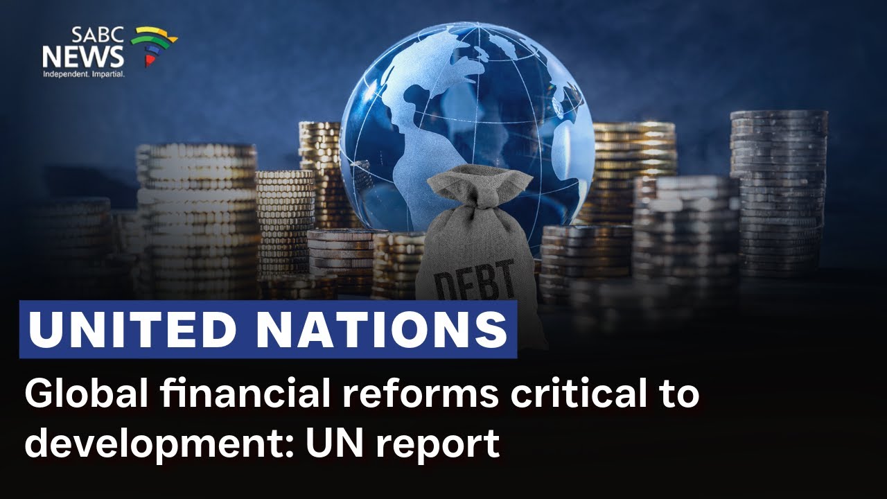 Global financial reforms critical to development: UN report