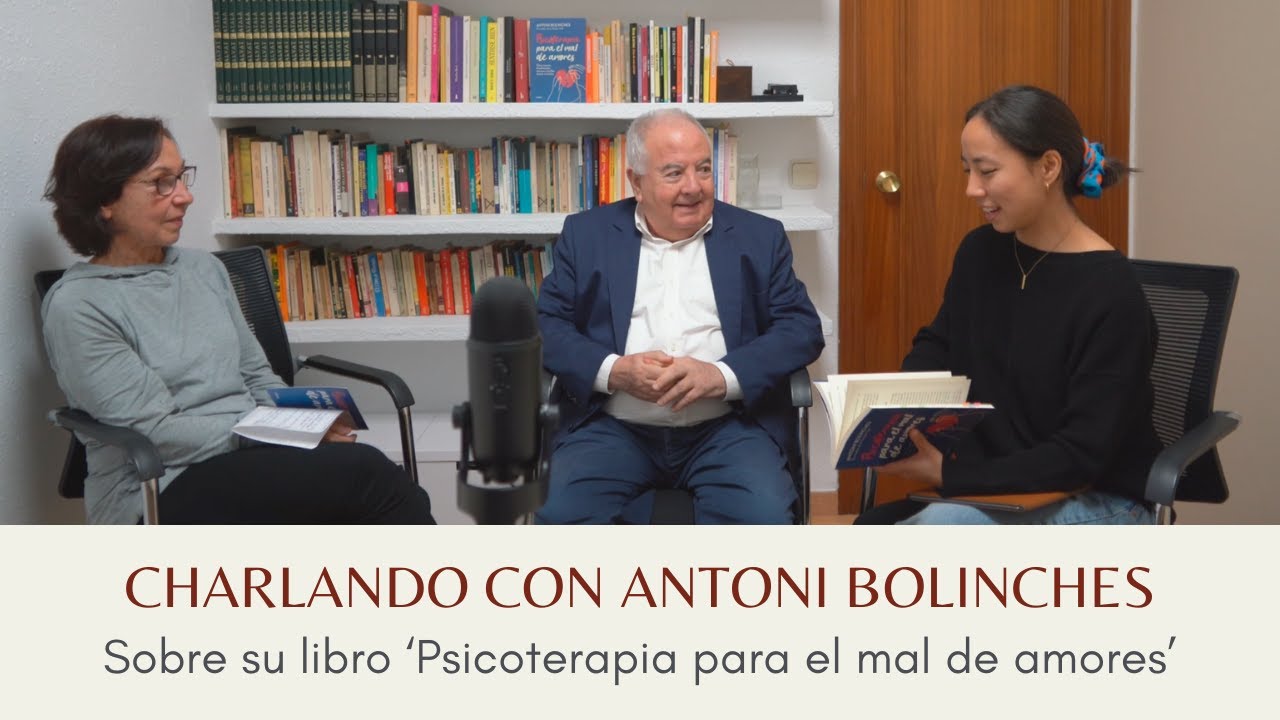 Charlando con Antoni Bolinches | Sobre su libro ‘Psicoterapia para el mal de amores’
