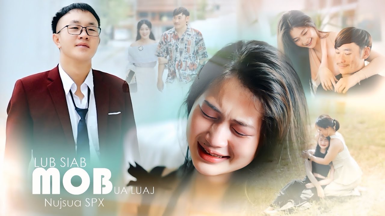 Lub Siab Mob Ua Luaj - Nujsua SPX [ Full song_Official MV ￼]